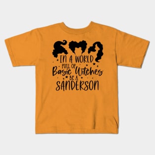 In A World Full of Basic Witches Be A Sanderson Kids T-Shirt